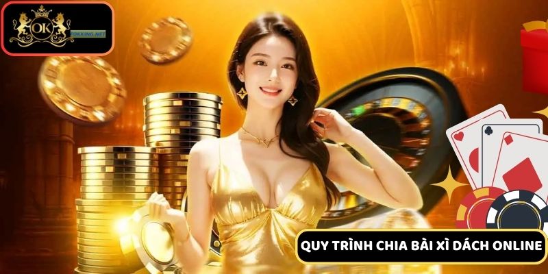 Cách chơi xì dách online - quy trình chia bài