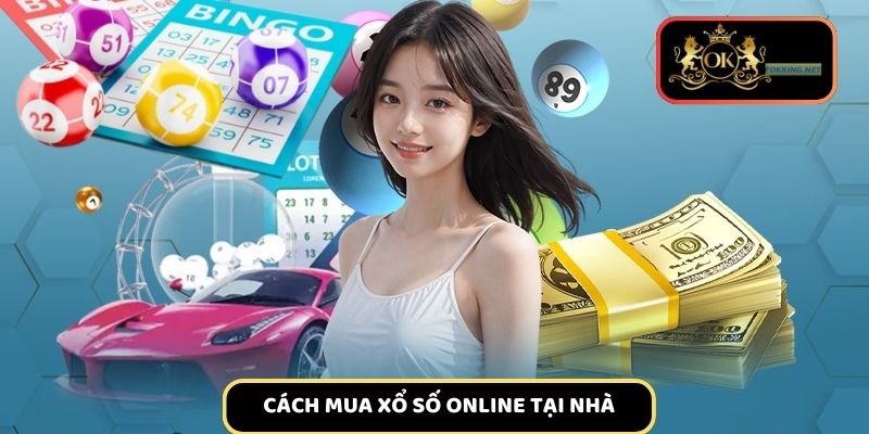 Hướng dẫn cách mua xổ số online tại nhà