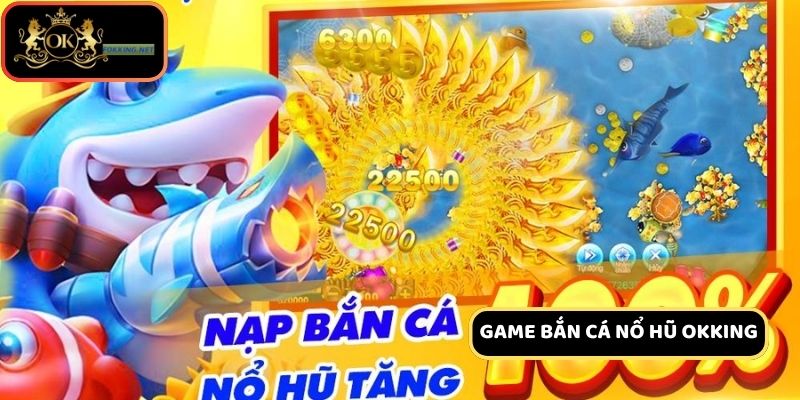 Giới thiệu game bắn cá nổ hũ
