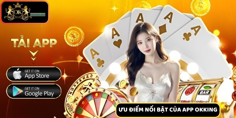 App Okking cập nhật thông tin mới nhất từ nhà cái