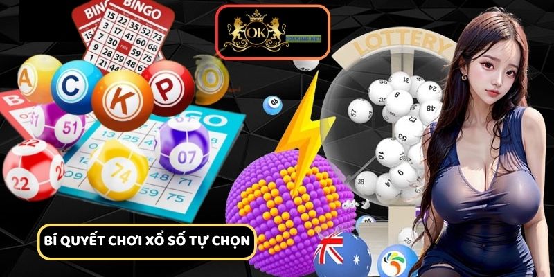 Bí quyết trúng thưởng khi chơi xổ số tự chọn 